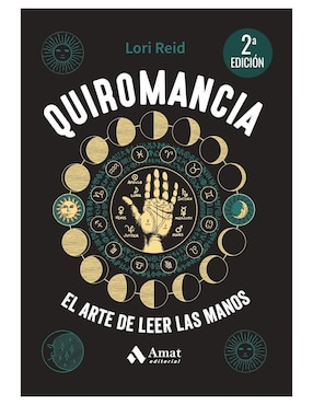 Libro Quiromancia - Descubre El Futuro Que Llevas Inscrito En La Palma de Tus Manos de Lori Reid