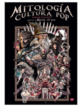 Libro Mitología En La Cultura Pop - La Mitología En Nuestra Cultura de Carlos Álvarez