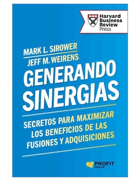 Libro Generando Sinergias - Creando Valor En Fusiones y Adquisiciones. de Mark Sirower y Jeff Weirens