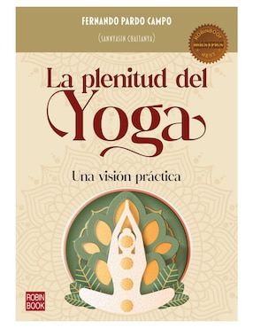 Libro La Plenitud Del Yoga - Una Visión Práctica de Fernando Pardo Campo