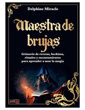 Libro Maestra de Brujas - Grimorio de Recetas, Hechizos, Rituales y Encantamientos de Delphine Miracle
