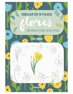 Libro Dibujar Flores En 10 Pasos de Mary Woodin