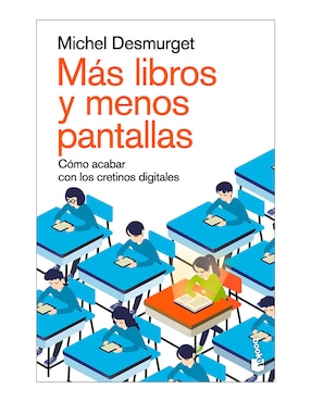 Más Libros y Menos Pantallas de Michel Desmurget