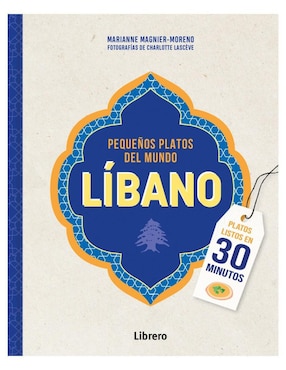 Imagen de producto Libro Líbano: Pequeños platos del mundo de Marianne Magnier-Moreno