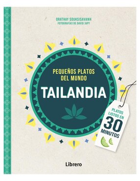 Imagen de producto Libro Tailandia: Pequeños platos del mundo de Orathay Souksisavanh