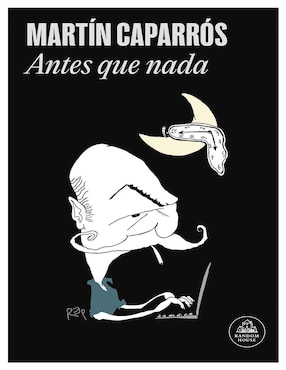 Libro Antes Que Nada de Martín Caparrós