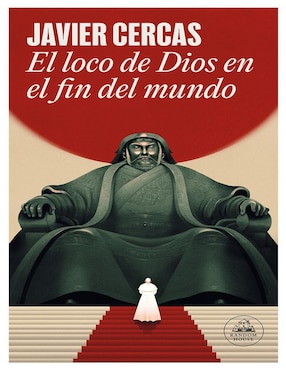 Libro El Loco de Dios En El Fin Del Mundo de Javier Cercas
