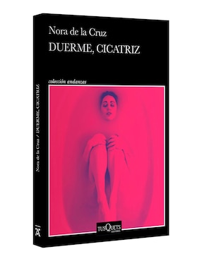 Libro Duerme, cicatriz de Nora de la Cruz