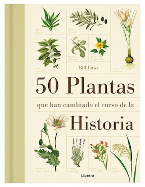 Libro 50 Plantas que Han Cambiado La Historia de Bill Laws