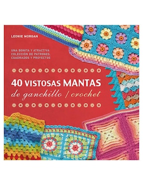 Libro 40 Vistosas Mantas Para Ganchillo de Leonie Morgan