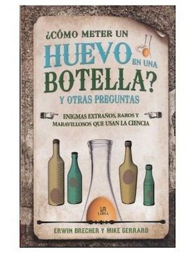 Imagen de producto Libro Como Meter Un Huevo en Una Botella de Erwin Brecher y Mike Gerard