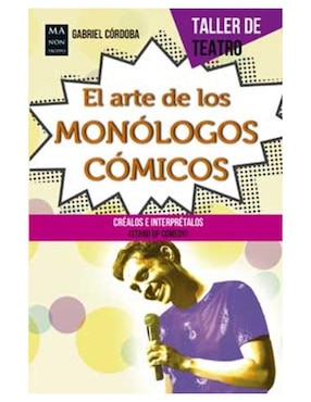 Imagen de producto Libro El arte de los monólogos cómicos de Gabriel Córdoba