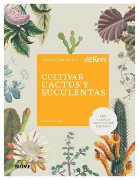 Libro Cultivar cactus y suculentas - guía de jardinería de Paul Rees/Royal Botanic Gardens