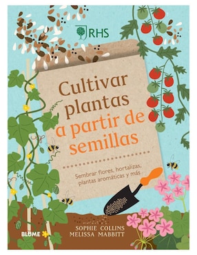 Libro Cultivar plantas a partir de semillas - sembrar flores, hortalizas, plantas de Sophie Collins/Melissa Mabbitt et al