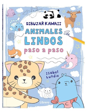 Libro Dibujar kawaii: Animales lindos paso a paso de Isobel Lundie