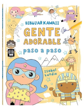 Libro Dibujar kawaii: Gente adorable paso a paso de Isobel Lundie