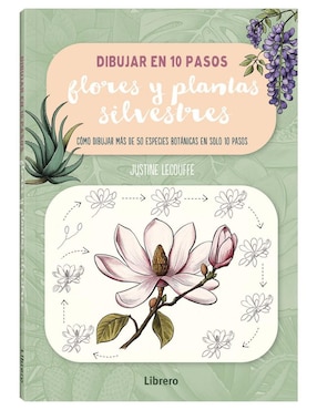 Libro Dibujar en 10 pasos: Flores y plantas silvestres de Justine Lecouffe