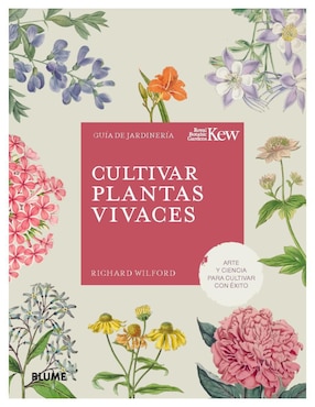 Libro Cultivar plantas vivaces - Guía de jardinería de Richard Wilford/Royal Botanic Gardens/Kew