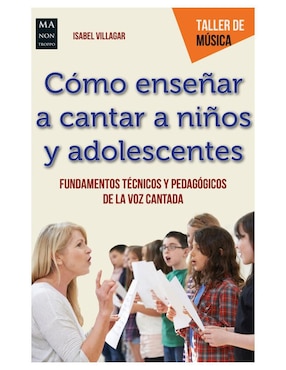 Imagen de producto Libro Cómo enseñar a cantar a niños y adolescentes de Isabel Villagar