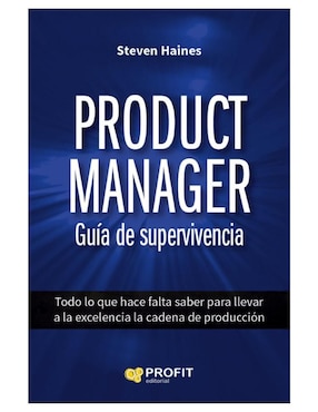 Libro Product manager. Guía de supervivencia de Steven Haines