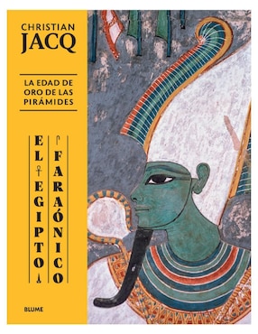 Libro El Egipto faraónico. La edad de oro de las pirámides de Christian Jacq