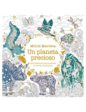Libro Un planeta precioso. Una aventura para colorear de Millie Marotta