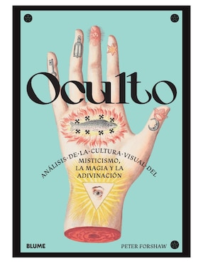 Libro Oculto - Misticismo, magia y adivinación de Peter Forshaw