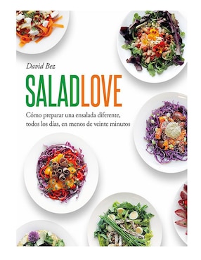 Libro Salad Love Pasión por las ensaladas de David Bez