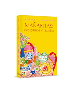Libro Mañanitas desayunos y rituales de Claudia Polo Blasina Rocher