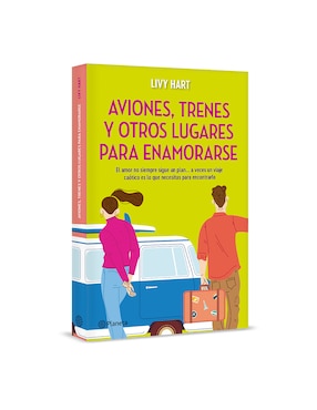 Libro Aviones Trenes y otros lugares para Enamorarse de Livy Hart