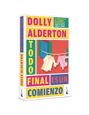 Libro Todo Final es un Comienzo de Dolly Alderton