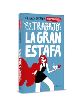 Libro El Trabajo La Gran Estafa de Carmen Merina
