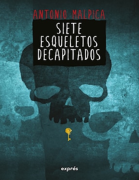 Libro Siete Esqueletos Decapitados De Antonio Malpica