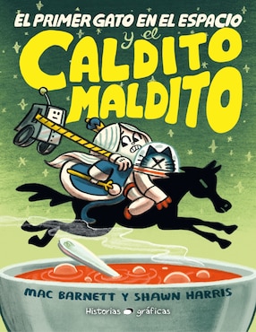 Libro Primer gato en el espacio y el caldito maldito de Mac Barnett y Shawn Harris