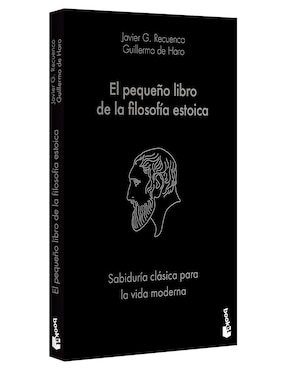 Libro El pequeño libro de la filosofía estoica de Javier G. Recuenco/ Guillermo de Haro