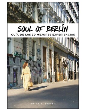Libro Soul Of Berlin de Thomas Jonglez