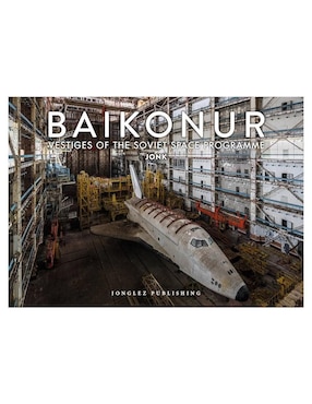 Libro Baikonur. Vestiges Soviet Space Program De Jhonk
