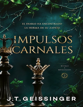Imagen de producto Libro Impulsos Carnales Reinas y Monstruos 2 de J. T. Geissinger