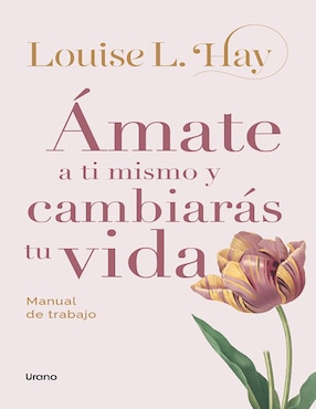 Imagen de producto Libro Ámate a ti mismo y Cambiarás tu vida de Louise L. Hay