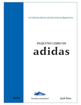 Pequeño libro de Adidas. La historia de la Icónica marca deportiva de Josh Sims