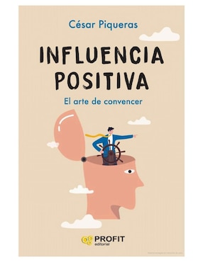 Influencia positiva. El arte de convencer de César Piqueras