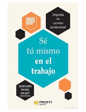 Libro Sé tú Mismo en el Trabajo de Harvard Business Review