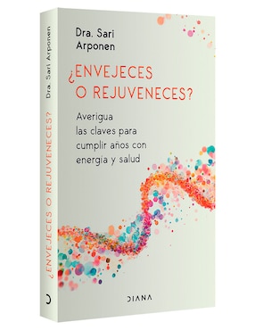 Libro Envejeces o Rejuveneces de Sari Arponen
