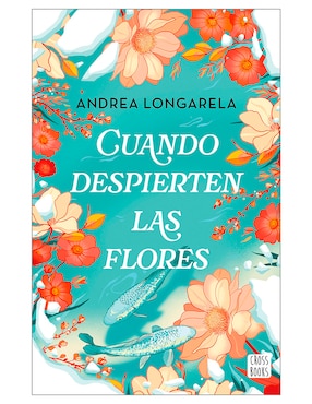 Libro Cuando Despierten las Flores de Andrea Longarela
