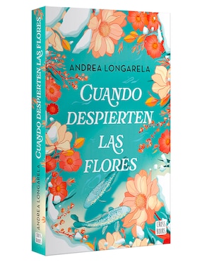 Libro Cuando Despierten las Flores de Andrea Longarela