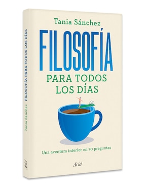 Libro Filosofía para todos los días de Tania Sánchez