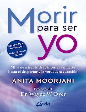 Libro Morir para ser yo de Anita Moorjani