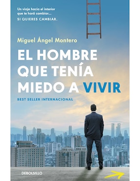 Libro El Hombre Que Tenia Miedo a Vivir de Miguel Ángel Montero