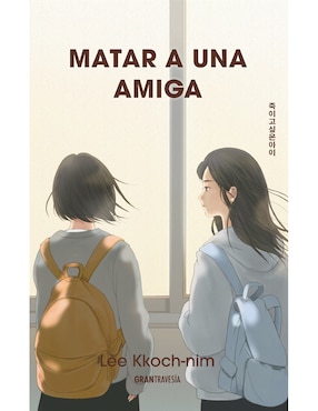 Libro Matar a una amiga de Lkoch-Nim Lee