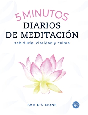 Libro 5 MINUTOS DIARIOS DE MEDITACIÓN de Sah D’Simone